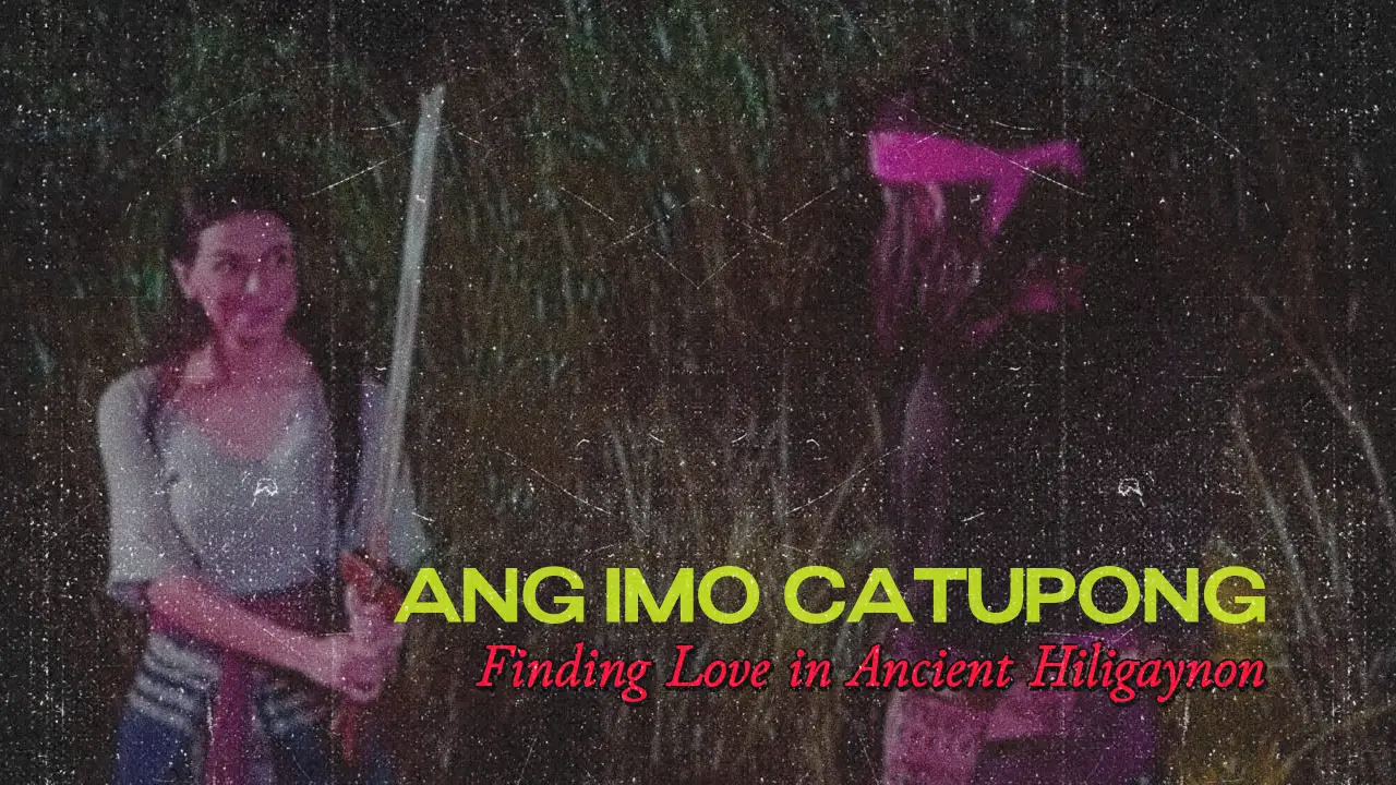 Ang Imo Catupong: Finding Love in Ancient Hiligaynon